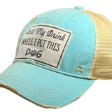 Distressed Trucker Cap - Hold My Drink While I Pet This Dog-Lange General Store